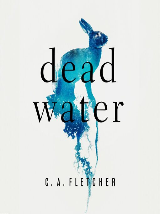 Title details for Dead Water by C. A. Fletcher - Wait list